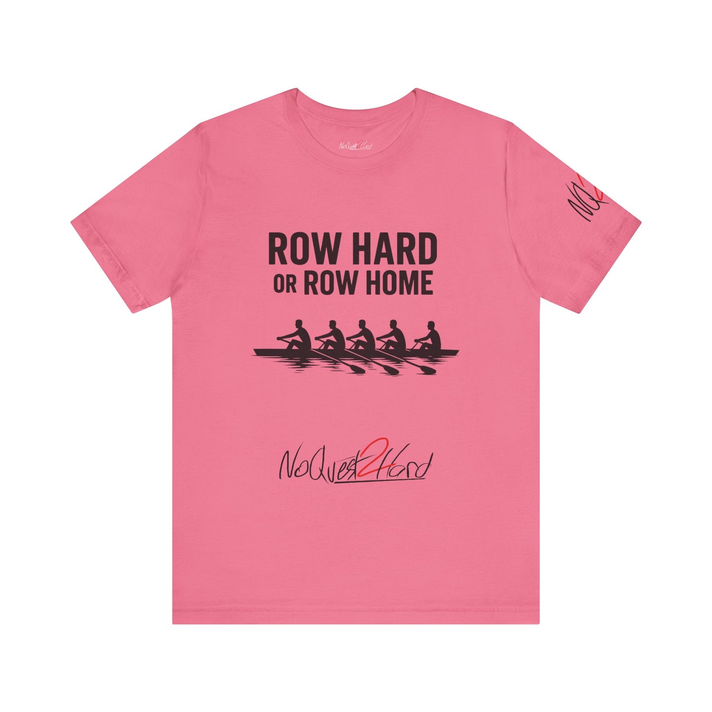 Row Hard or Row Home