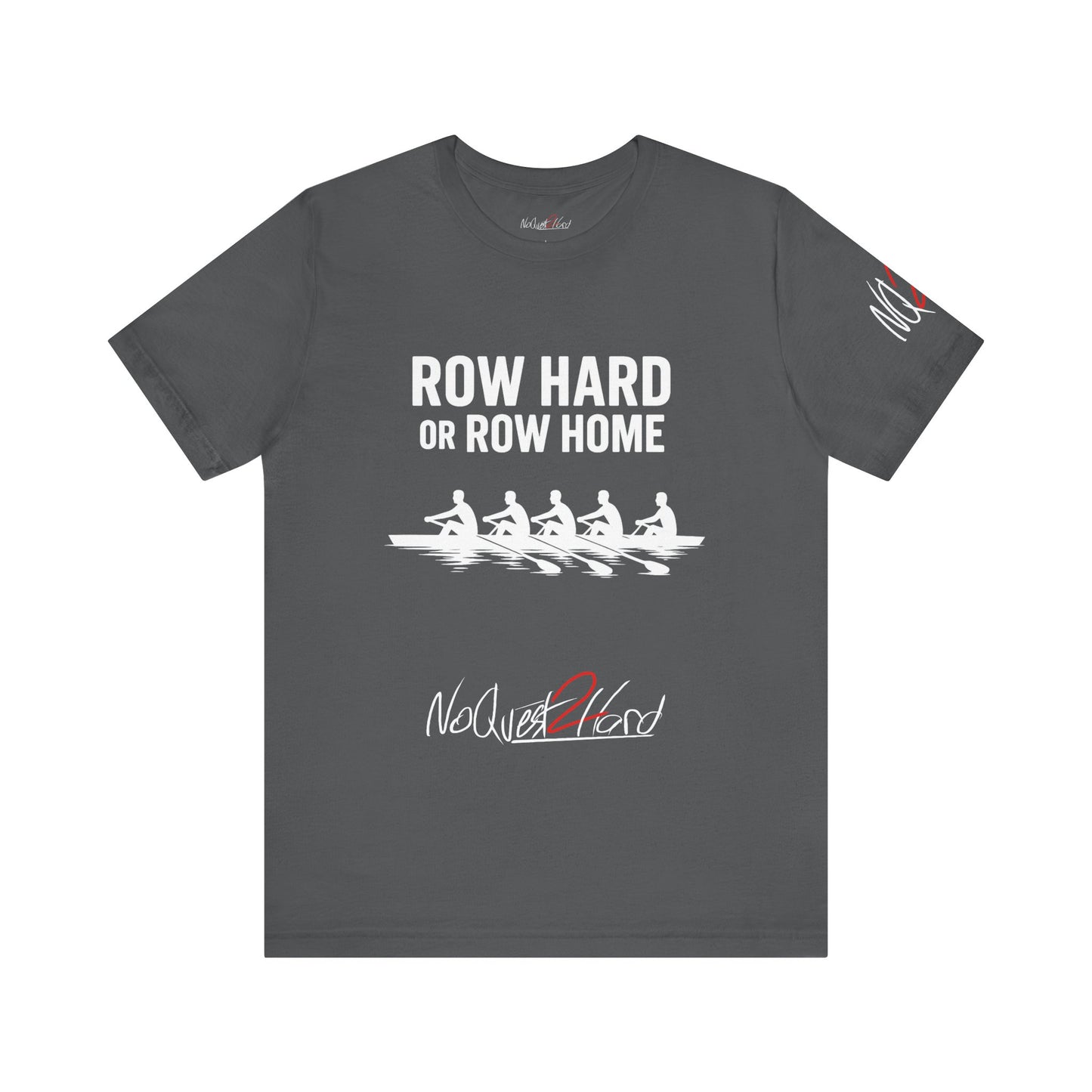 Row Hard or Row Home