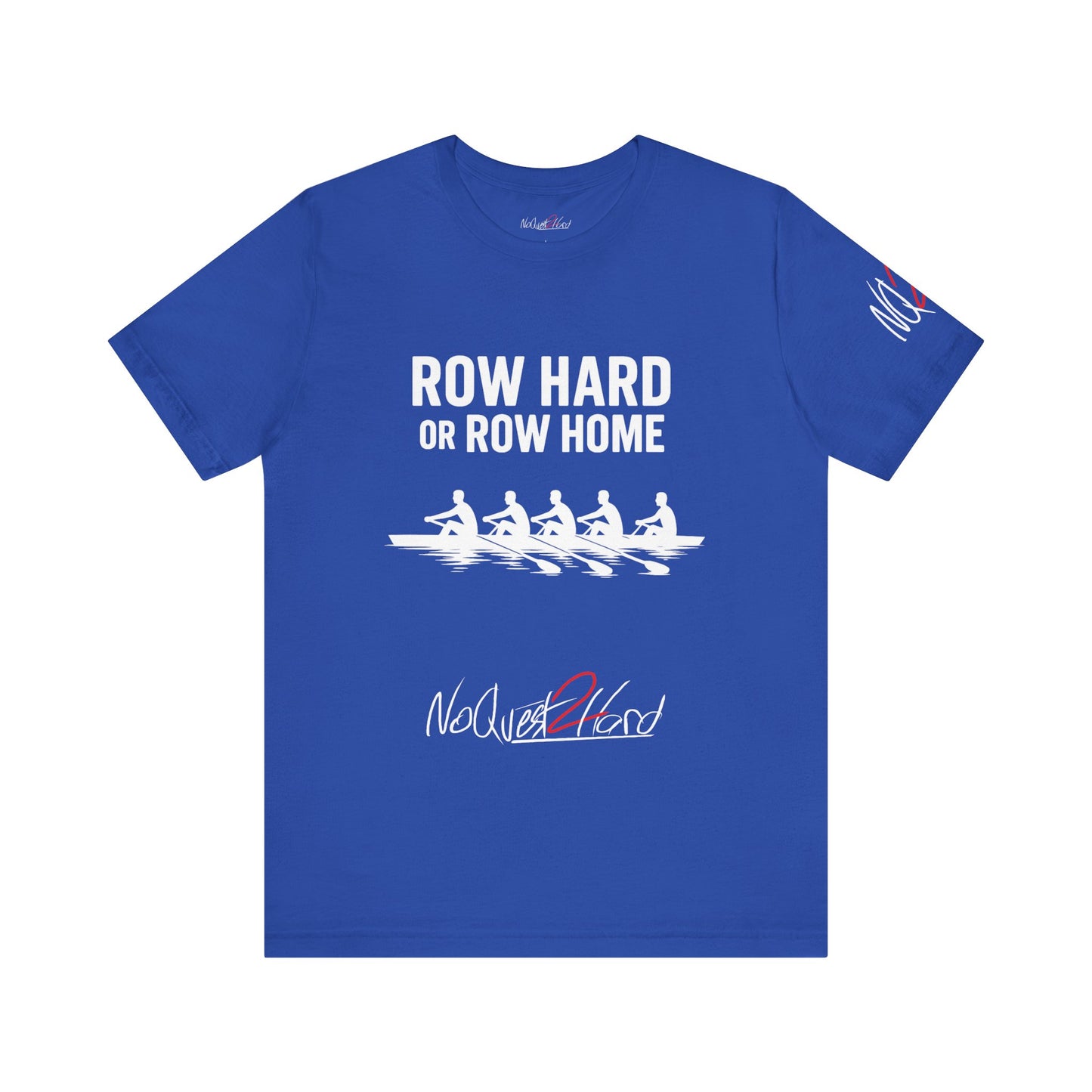 Row Hard or Row Home