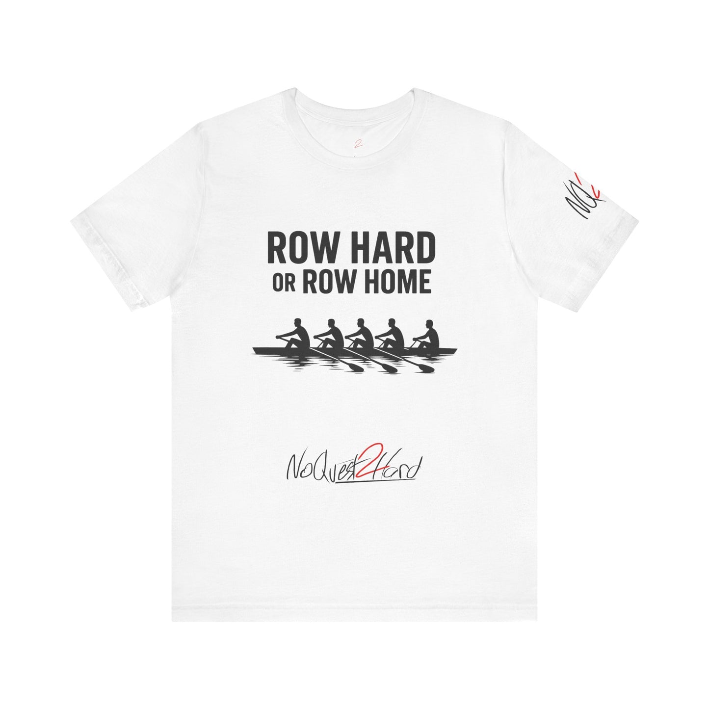 Row Hard or Row Home